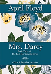 The Colonel's Son: A Pride & Prejudice Novella Variation (The Lost Heir Series Book 2) (April Floyd)