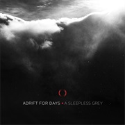 Adrift for Days - A Sleepless Grey