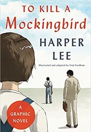 To Kill a Mockingbird: A Graphic Novel (Harper Lee & Fred Fordham)