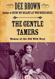 The Gentle Tamers (Dee Brown)