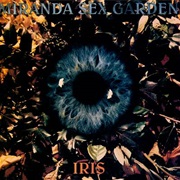 Miranda Sex Garden- Iris