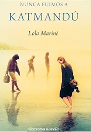 Nunca Fuimos a Katmandú (Lola Mariné)