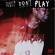 Don't Play - Travis Scott Ft. the 1975, Big Sean
