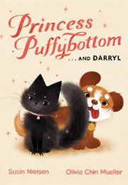 Princess Puffybottom...And Darryl (Susin Nielsen)