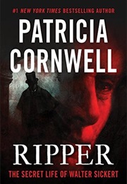 Ripper: The Secret Life of Walter Sickert (Patricia Cornwell)