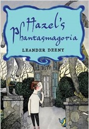 Hazel's Phantasmagoria (Leander Deeny)