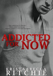 Addicted for Now (Krista & Becca Ritchie)