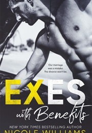 Exes With Benefits (Nicole Williams)