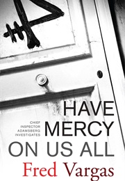 Have Mercy on Us All (Fred Vargas)