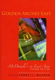 Golden Arches East: Mcdonald's in East Asia (James L. Watson)