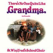 St Winifred&#39;s School Choir - There&#39;s No One Quite Like Grandma