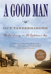 A Good Man (Guy Vanderhaeghe)