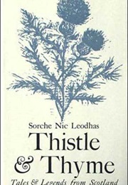 Thistle and Thyme: Tales and Legends From Scotland (Sorche Nic Leodhas)