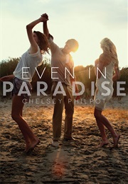 Even in Paradise (Chelsey Philpot)