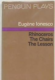 Three Plays: Rhinoceros / the Chairs / the Lesson