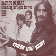 Easy to Be Hard - Three Dog Night