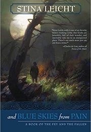 And Blue Skies From Pain (Stina Leicht)