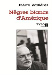 Nègres Blancs D'Amérique De Pierre Vallières