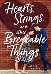 Hearts, Strings, and Other Breakable Things (Jacqueline Firkins)