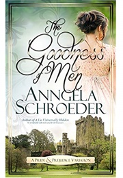 The Goodness of Men (Anngela Schroeder)