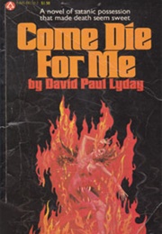 Come Die for Me (David Paul Lyday)