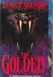 The Golden (Lucius Shepard)