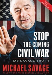 Stop the Coming Civil War (Michael Savage)