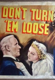 Don&#39;t Turn &#39;em Loose (1936)
