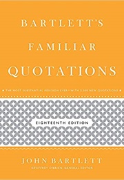 Bartlett&#39;s Familiar Quotations: Eighteenth Edition (John Bartlett)