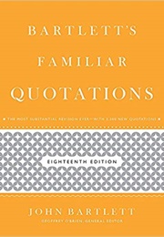 Bartlett's Familiar Quotations: Eighteenth Edition (John Bartlett)
