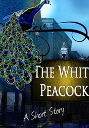 The White Peacock (Stephanie Andrassy)