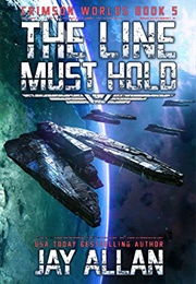 The Line Must Hold (Jay Allan)