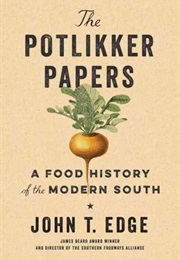 The Potlikker Papers: A Food History of the Modern South (John T. Edge)