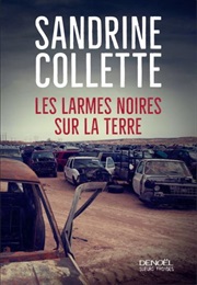 Les Larmes Noires Sur La Terre (Sandrine Collette)
