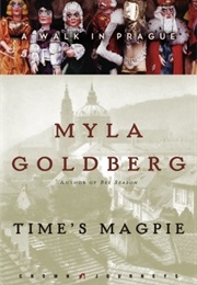 Time's Magpie (Myla Goldberg)
