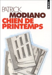 Chien De Printemps (Patrick Modiano)