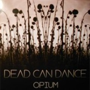 Dead Can Dance — Opium