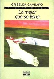 Lo Mejor Que Se Tiene, by Griselda Gambaro