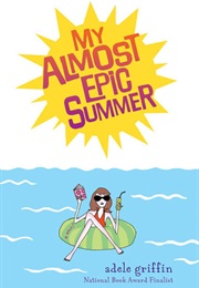My Almost Epic Summer (Adele Griffin)