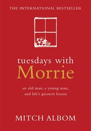 Tuesdays With Morrie (Mitch Albom)