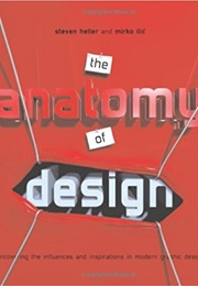 The Anatomy of Design (Steven Heller and Mirkoilic)