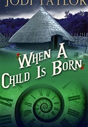 When a Child Is Born (Jodi Taylor)