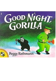 Goodnight Gorilla (Peggy Rathmann)