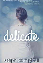 Delicate (Steph Campbell)
