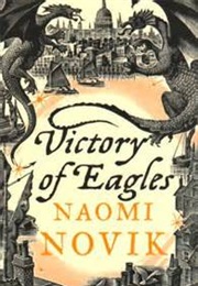 Victory of Eagles (Naomi Novik)