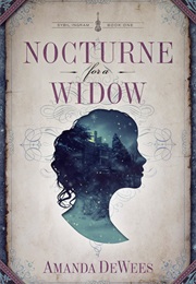 Nocturne for a Widow (Amanda Dewees)