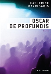 Oscar De Profundis (Catherine Mavrikakis)