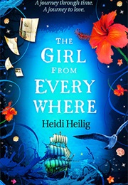 The Girl From Everywhere (Heidi Heilig)