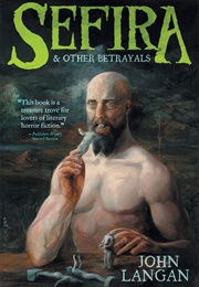 Sefira &amp; Other Betrayals (John Langan)