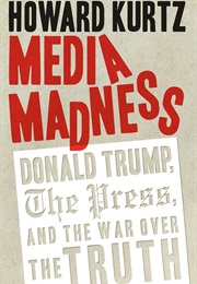 Media Madness (Howard Kurtz)